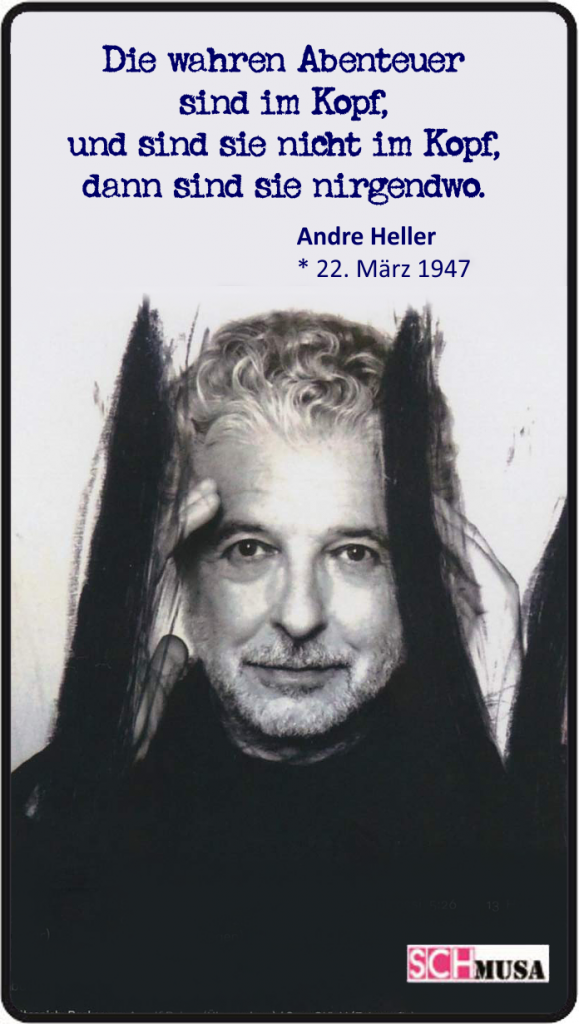 Andre Heller, Zitat, Spruch des Tages, schmusa-card, Foto: Arnulf Rainer / Made Jour Label
