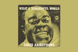 Louis Armstrong mit “What A Wonderful World” in den Song-Geschichten 119