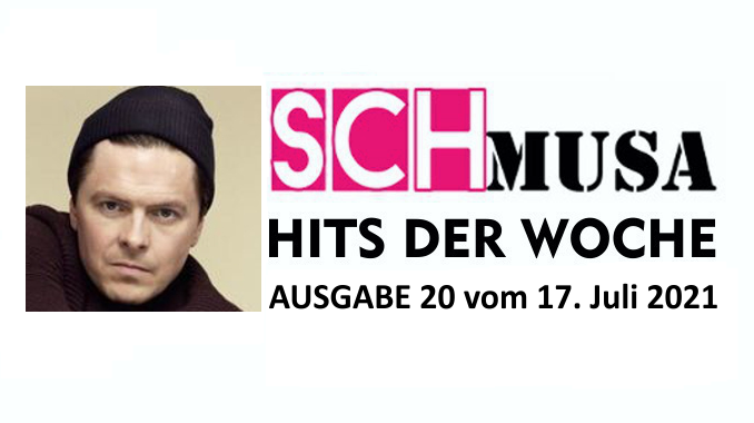 Hits der Woche 20 – Die schmusa-Hitparade