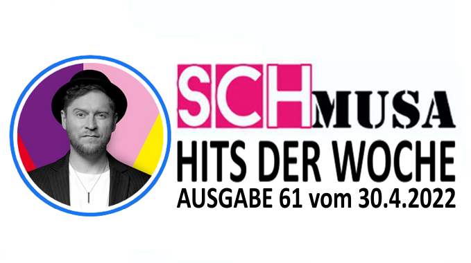 Hits der Woche 61 – Die SCHmusa-Hitparade