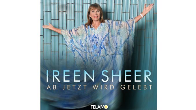 Ireen Sheer – Ab jetzt wird gelebt