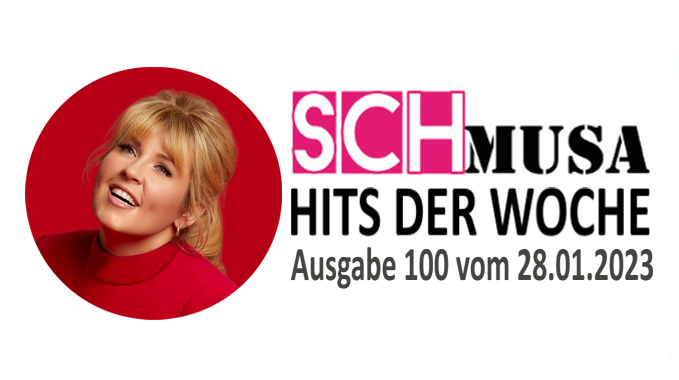 Hits der Woche 100 – Die SCHmusa-Hitparade