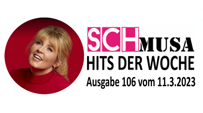 Hits der Woche 106 – Die SCHmusa-Hitparade