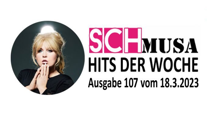 Hits der Woche 107 – Die SCHmusa-Hitparade