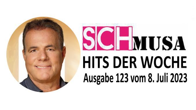 Hits der Woche 123 – Die SCHmusa-Hitparade