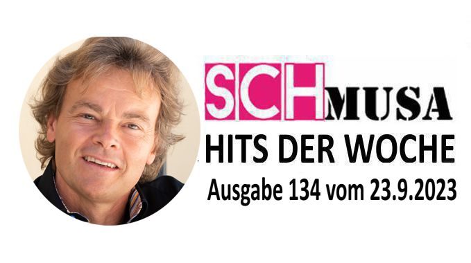 Hits der Woche 134 – Die SCHmusa-Hitparade