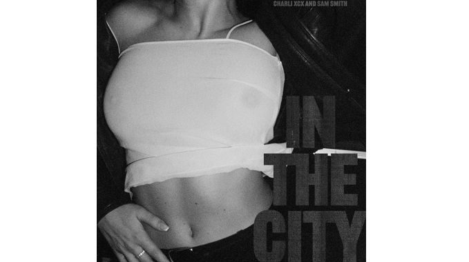 Charli XCX & Sam Smith – In The City