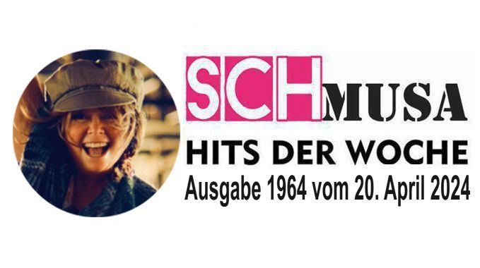 Hits der Woche 164 – Die SCHmusa-Hitparade