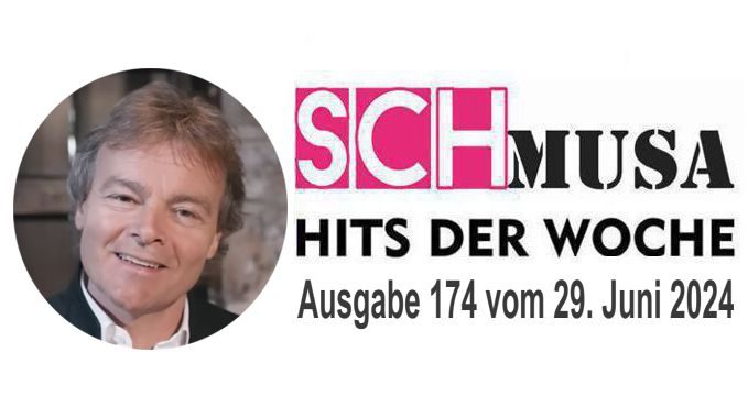 Hits der Woche 174 – Die SCHmusa-Hitparade