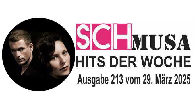 Hits der Woche 213 – Die SCHmusa-Hitparade