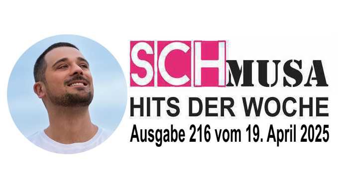 Hits der Woche 216 – Die SCHmusa-Hitparade