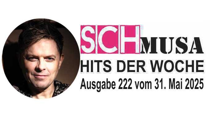 Hits der Woche 222 – Die SCHmusa-Hitparade