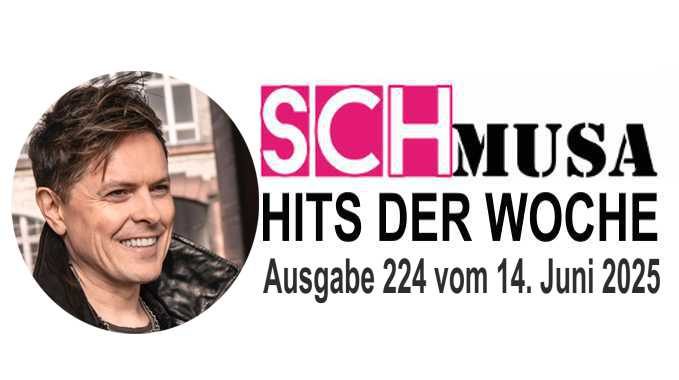 Hits der Woche 224 – Die SCHmusa-Hitparade