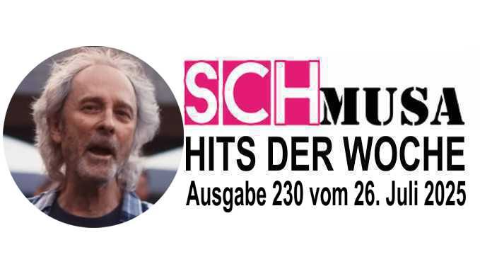 Hits der Woche 230 – Die SCHmusa-Hitparade