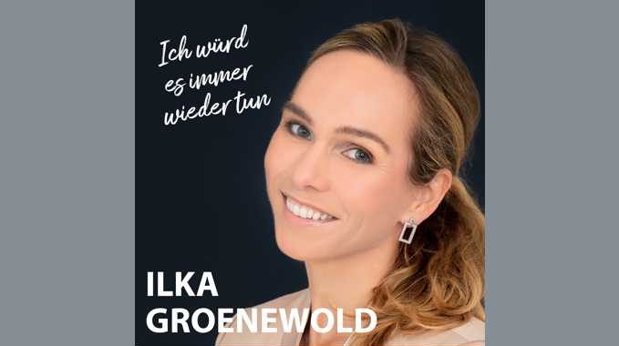 Ilka Groenewold – Ich würd es immer wieder tun