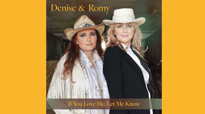 Denise & Romy – If you love me, let me know