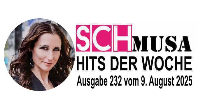 Hits der Woche 232 – Die SCHmusa-Hitparade