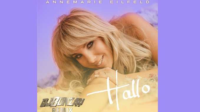Annemarie Eilfeld – Hallo (DJ Bonzay Remix)
